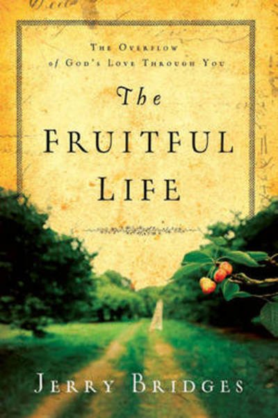 Cover for Jerry Bridges · The Fruitful Life: the Overflow of God's Love Through You (Pocketbok) (2018)
