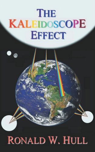 The Kaleidoscope Effect - Ronald W. Hull - Books - Booklocker.com, Inc. - 9781601456274 - September 25, 2008