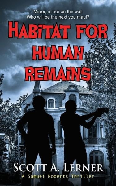 Cover for Scott A. Lerner · Habitat for Human Remains (Samuel Roberts Thriller) (Book) (2017)