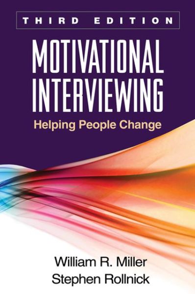 Cover for William R. Miller · Motivational Interviewing, Third Edition: Helping People Change - Applications of Motivational Interviewing (Hardcover Book) (2012)