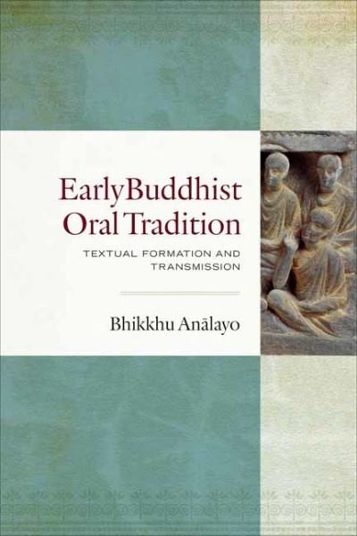 Cover for Bhikkhu An?layo · Early Buddhist Oral Tradition: Textual Formation and Transmission (Innbunden bok) (2022)