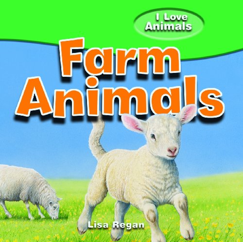 Cover for Lisa Regan · Farm Animals (I Love Animals) (Hardcover Book) (2010)