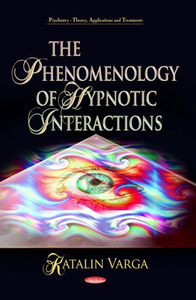 Cover for Katalin Varga · Phenomenology of Hypnotic Interactions (Hardcover Book) (2013)