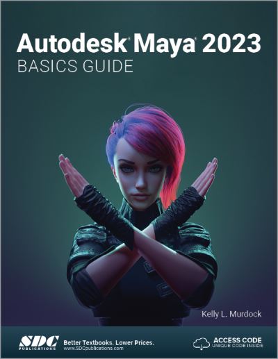 Autodesk Maya 2023 Basics Guide - Kelly L. Murdock - Books - SDC Publications - 9781630575274 - September 28, 2022