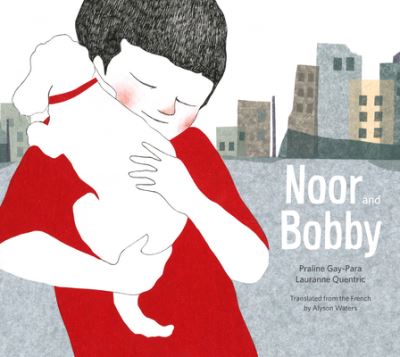 Cover for Praline Gay-Para · Noor and Bobby (Hardcover Book) (2022)