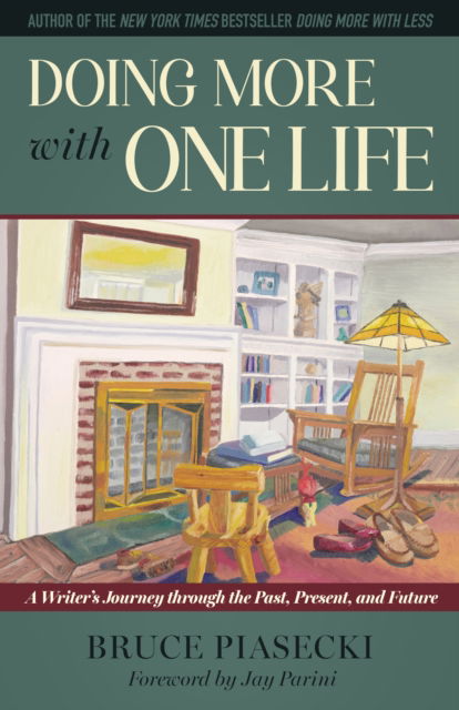 Cover for Bruce Piasecki · Doing More with One Life: A Writer's Journey through the Past, Present, and Future (Hardcover Book) (2024)