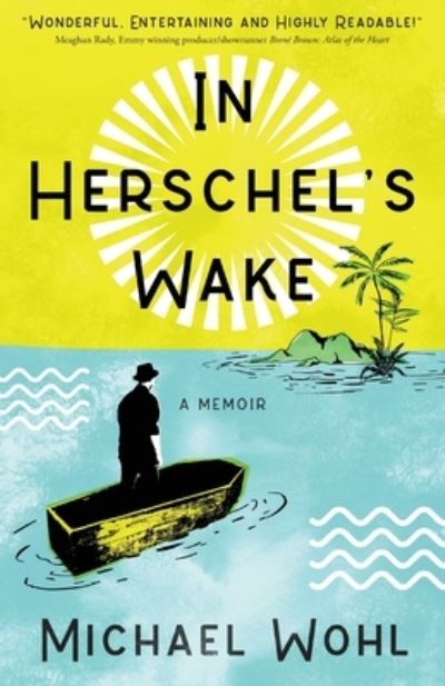 In Herschel's Wake - Michael Wohl - Książki - Boyle & Dalton - 9781633376274 - 4 października 2022