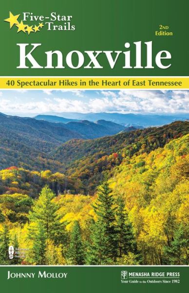 Cover for Johnny Molloy · Five-Star Trails: Knoxville: 40 Spectacular Hikes in the Heart of East Tennessee - Five-Star Trails (Taschenbuch) [2 Revised edition] (2021)