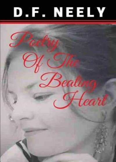 Cover for D F Neely · Poetry of the Beating Heart (Paperback Bog) (2015)