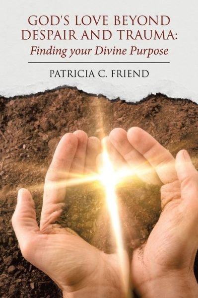 Cover for Patricia C Friend · God's Love beyond Despair and Trauma (Paperback Book) (2021)