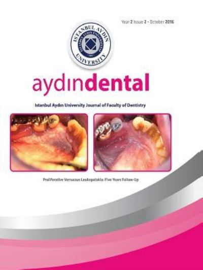 Cover for Aydin Dental: Istanbul Aydin University Journal of Faculty of Dentistry (Year 2 Issue 2) (Book) (2018)