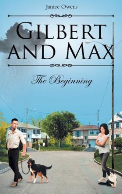 Cover for Janice Owens · Gilbert and Max: The Beginning (Hardcover Book) (2018)