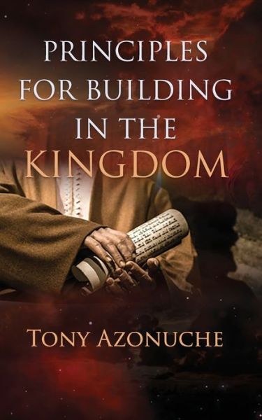 Cover for Tony Azonuche · Principles for Building in the Kingdom (Paperback Book) (2021)