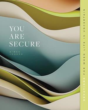 Cover for Aimee Joseph · You Are Secure: Devotions for When Life Is Uncertain - Gospel Truth for Women (Paperback Book) (2024)
