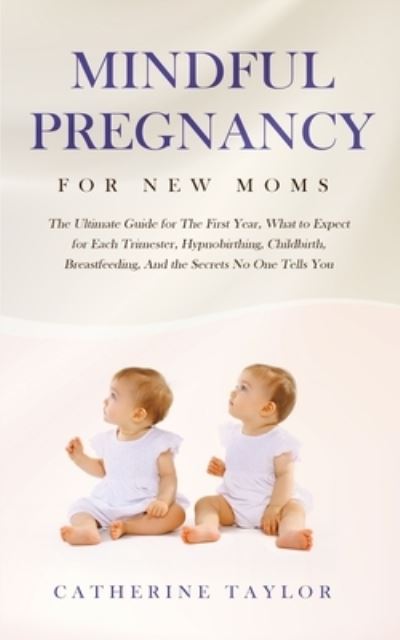 Cover for Catherine Taylor · Mindful Pregnancy for New Moms (Paperback Book) (2019)