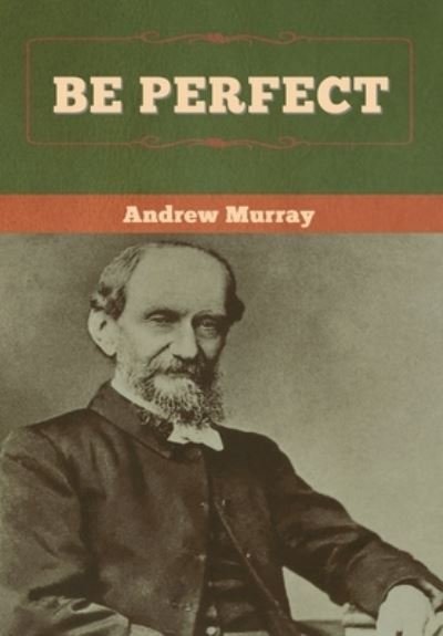Cover for Andrew Murray · Be Perfect (Gebundenes Buch) (2020)