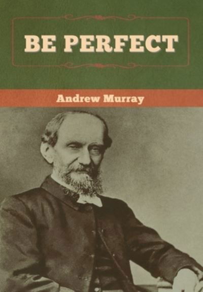 Cover for Andrew Murray · Be Perfect (Hardcover bog) (2020)