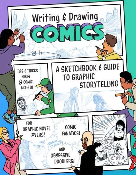Cover for Princeton Architectural Press · Writing and Drawing Comics: A Sketchbook and Guide to Graphic Storytelling (Tips &amp; Tricks from 7 Comic Artists) (MISC) (2022)