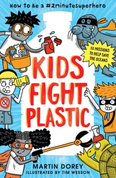 Kids Fight Plastic: How to Be a #2minutesuperhero - Martin Dorey - Books - Turtleback - 9781663625274 - 2019