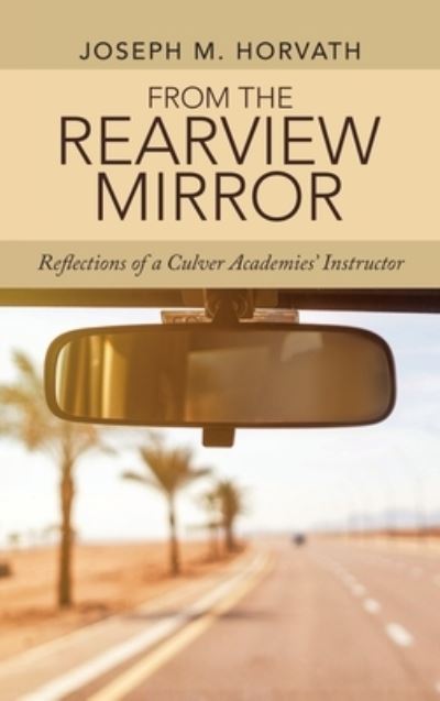 Cover for Joseph M Horvath · From the Rearview Mirror (Hardcover Book) (2022)