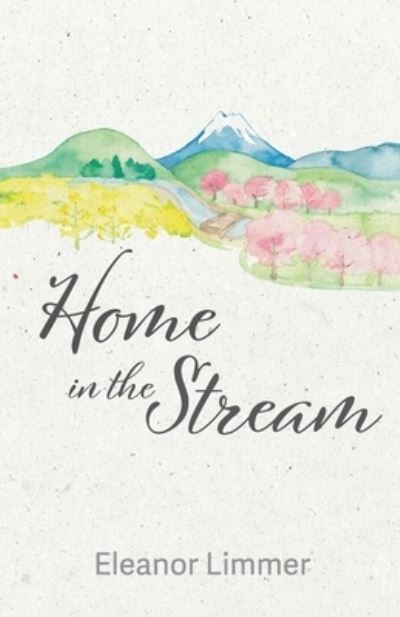 Cover for Eleanor Limmer · Home in the Stream (Paperback Book) (2021)