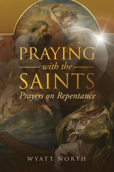 Cover for Wyatt North · Praying with the Saints: Prayers on Repentance (Taschenbuch) (2021)
