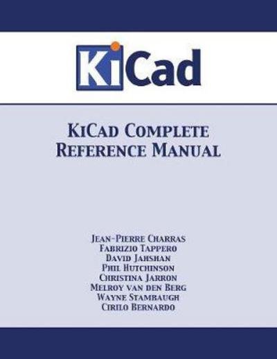 Cover for Jean-Pierre Charras · KiCad Complete Reference Manual (Taschenbuch) (2018)