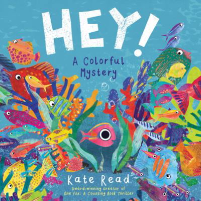 Cover for Kate Read · Hey! a Colorful Mystery (Inbunden Bok) (2021)