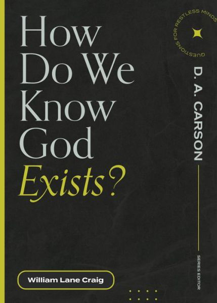 How Do We Know God Exists? - William Lane Craig - Bücher - Faithlife Corporation - 9781683595274 - 1. Juni 2022