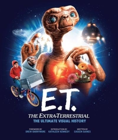 Cover for Caseen Gaines · E.T.: the Extra Terrestrial: The Ultimate Visual History (Hardcover bog) (2022)