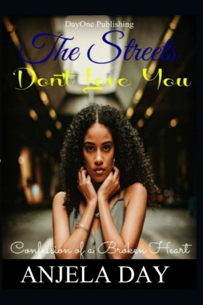 Cover for Anjela Day · The Streets don't Love You (Paperback Book) (2019)