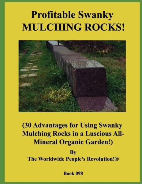 Cover for Worldwide People Revolution! · Profitable Swanky MULCHING ROCKS! (Paperback Book) (2019)