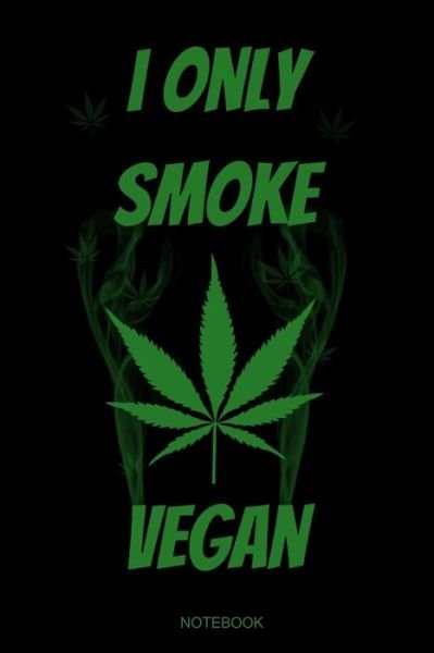 Cover for Weed Books · I Only Smoke Vegan (Paperback Bog) (2019)