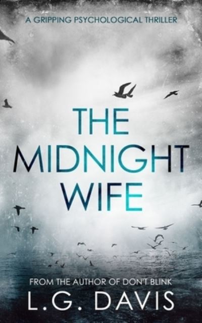 Cover for L.G. Davis · The Midnight Wife : A gripping psychological thriller (Paperback Book) (2019)