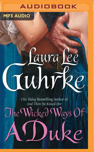 The Wicked Ways of a Duke - Laura Lee Guhrke - Muzyka - Brilliance Corporation - 9781713508274 - 17 marca 2020