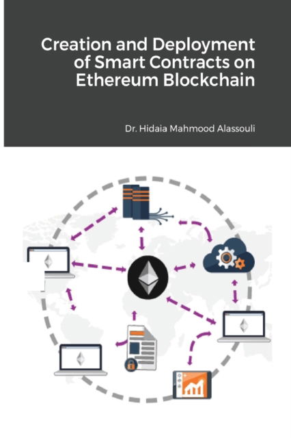 Cover for Dr Hidaia Mahmood Alassouli · Creation and Deployment of Smart Contracts on Ethereum Blockchain (Paperback Book) (2021)