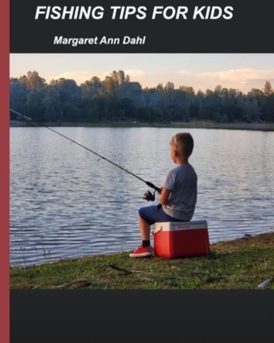 Cover for Margaret Ann Dahl · Fishing tips for kids (Paperback Bog) (2020)