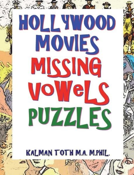 Cover for Kalman Toth M a M Phil · Hollywood Movies Missing Vowels Puzzles (Paperback Book) (2018)