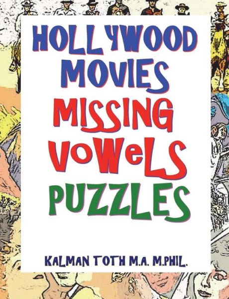 Cover for Kalman Toth M a M Phil · Hollywood Movies Missing Vowels Puzzles (Pocketbok) (2018)