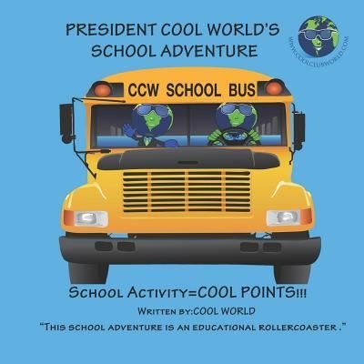 Cover for Cool World · PRESIDENT COOL WORLD'S School Adventure (Paperback Bog) (2018)