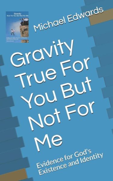 Cover for Michael Edwards · Gravity True for You But Not for Me (Paperback Book) (2018)