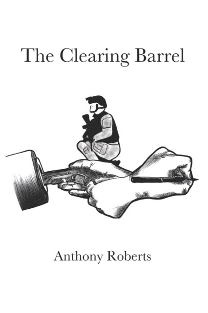 Cover for Anthony Roberts · The Clearing Barrel (Paperback Book) (2021)