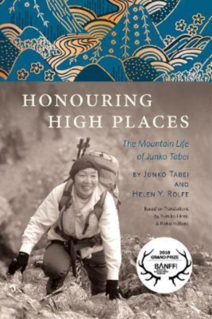 Cover for Helen Y. Rolfe · Honouring High Places: The Mountain Life of Junko Tabei (Taschenbuch) (2021)