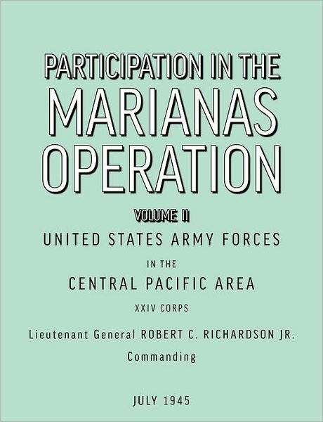 Cover for U.s. Army forces in The central paci · Participation in the Marianas Operation Volume II (Taschenbuch) (2011)