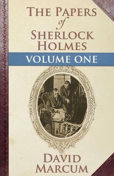 The Papers of Sherlock Holmes: Vol. I - David Marcum - Books - MX Publishing - 9781780924274 - June 22, 2013