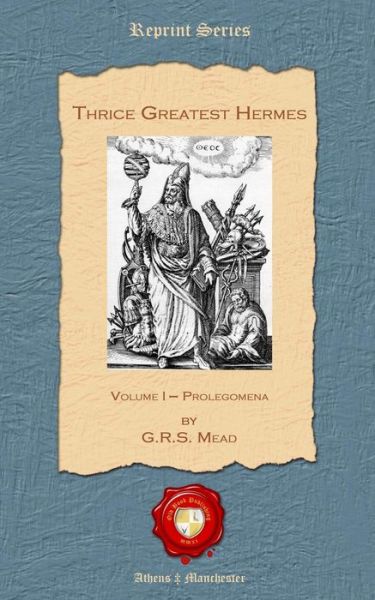 Thrice Greatest Hermes - G R S Mead - Books - Old Book Publishing Ltd - 9781781071274 - December 19, 2012