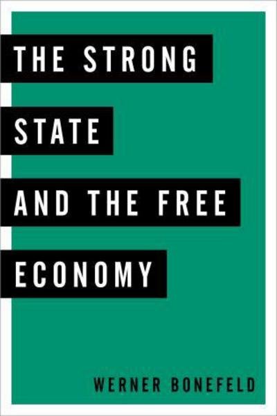 Cover for Werner Bonefeld · The Strong State and the Free Economy (Hardcover Book) (2017)