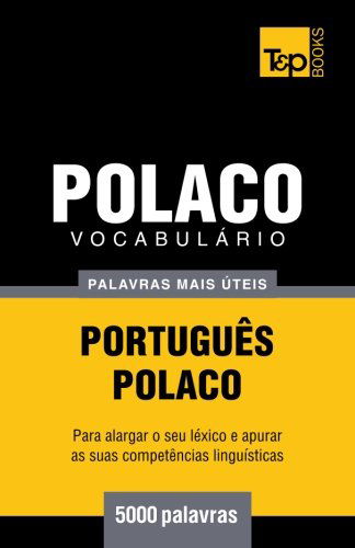 Cover for Andrey Taranov · Vocabulário Português-polaco - 5000 Palavras Mais Úteis (Paperback Book) [Portuguese edition] (2014)