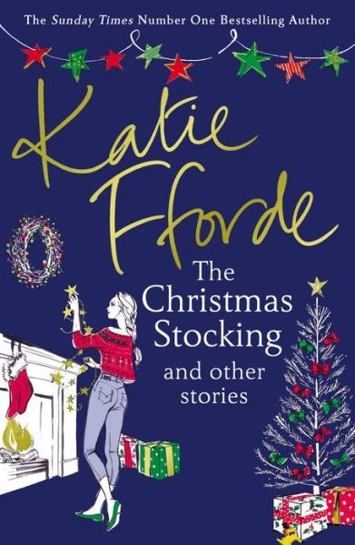 The Christmas Stocking and Other Stories - Katie Fforde - Books - Cornerstone - 9781784757274 - November 1, 2018