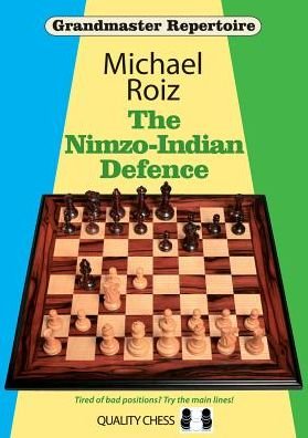 Cover for Michael Roiz · The Nimzo-Indian Defence - Grandmaster Repertoire (Taschenbuch) (2017)